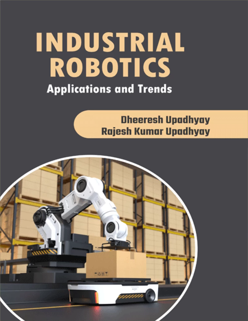 Industrial Robotics : Applications & Trends