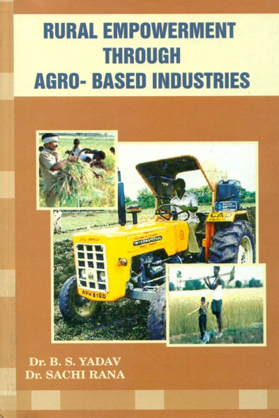 Rural Empowerment Through Agro-Based Industries