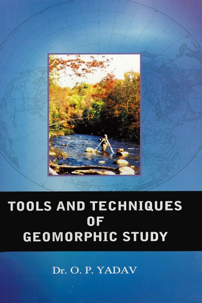 Tools & Techniques of Geomorphic Study