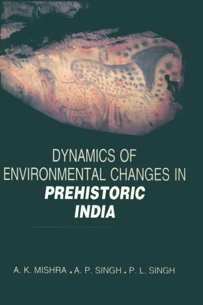 Dynamics of Environmental Changes in Prehistoric India