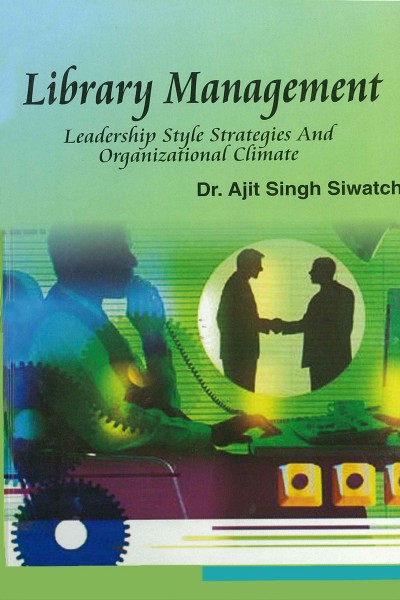 Library Management : Leadership Style, Strategies & Organisational Climate