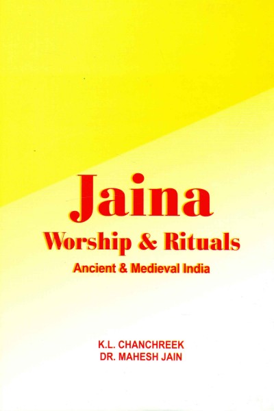 Jaina Worship & Rituals : Ancient & Medieval India