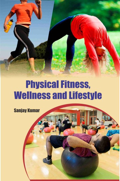 Physical Fitness, Wellness & Lifestyle