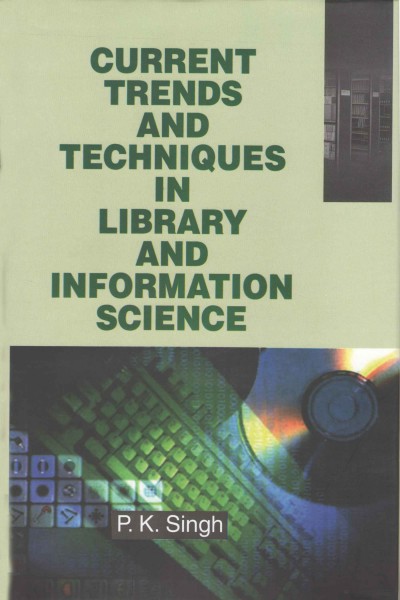 Current Trends & Techniques in Library & Information Science