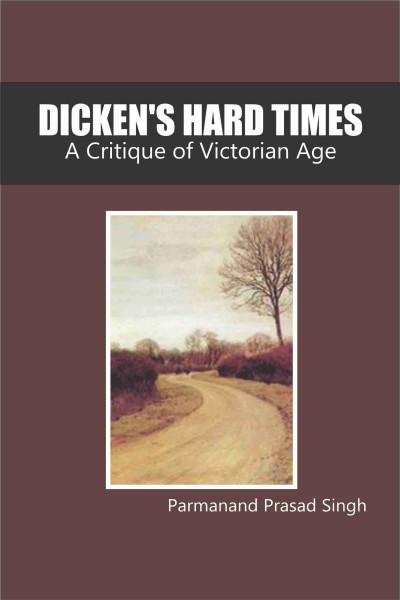 Dicken’s Hard Times : A Crituque of Victorian Age