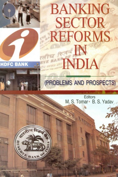 Banking Sector Reforms in India : Problems & Prospects