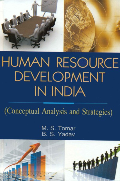 Human Resource Development in India : Conceptual Analysis & Strategies