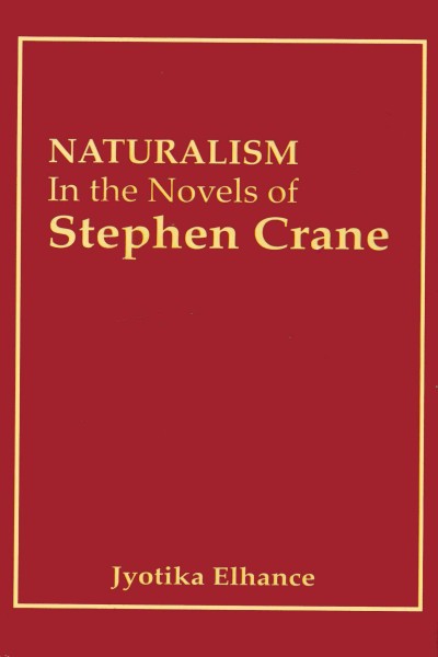 Naturalism in the Novels of Stephen Crane