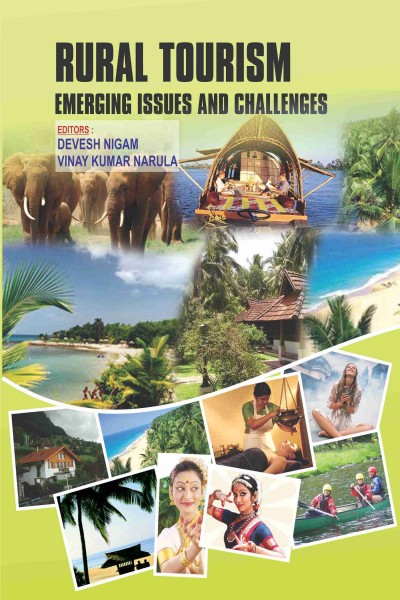 Rural Tourism : Emerging Issues & Challenges 