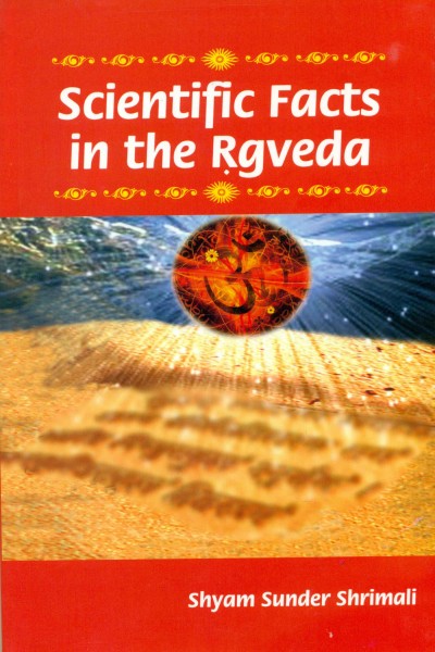Scientific Facts in the Rigveda