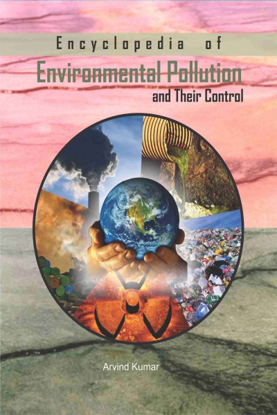 Encyclopedia of Environmental Pollution & Their Control - in 6 Vols.