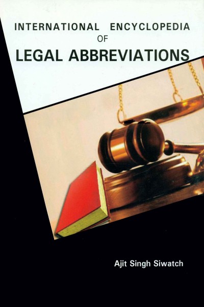 International Encyclopedia of Legal Abbreviations - In Two Parts