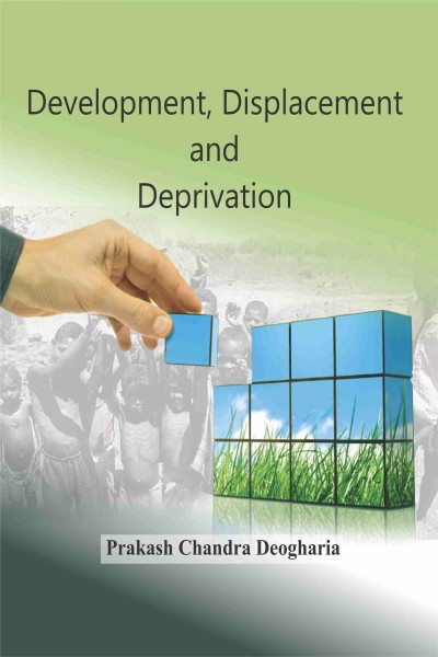 Development, Displacement & Deprivation