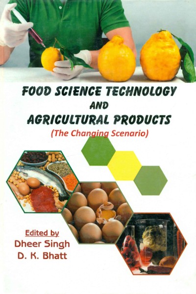 Food Science Technology & Agricultural Products (The Changing Scenario )