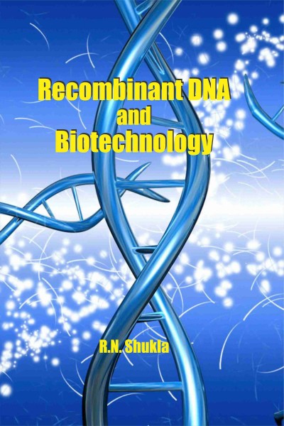 Recombinant DNA & Biotechnology