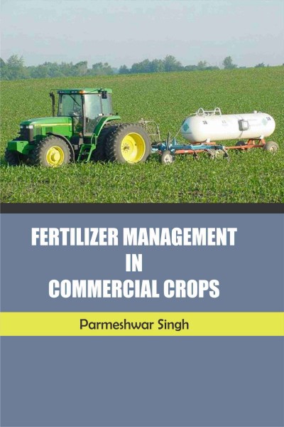 Fertilizer Management in Commercial Crops