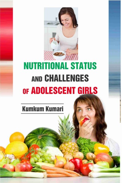 Nutritional Status & Challenges of Adolescent Girls