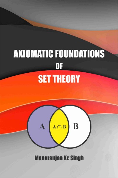 Axiomatic Foundations of Set Theory