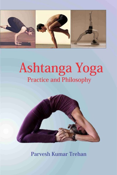 Ashtanga Yoga : Practice & Philosophy 