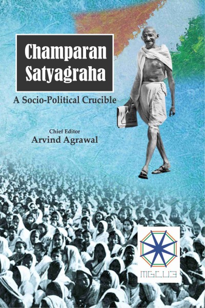 Champaran Satyagrah : A Socio-Political Crucible