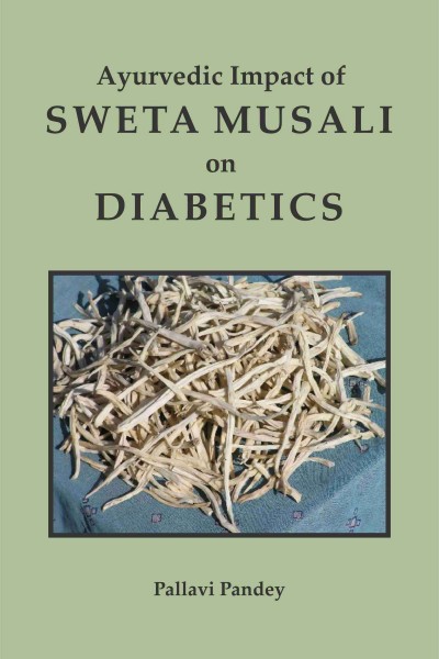 Ayurvedic Impact of Sweta Musali on Diabetics