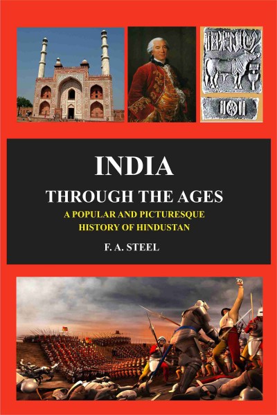 India Through the Ages (A Popular & Pictureque History of Hindostan)