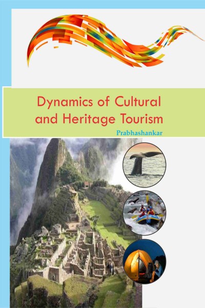 Dynamics of Cultural & Heritage Tourism