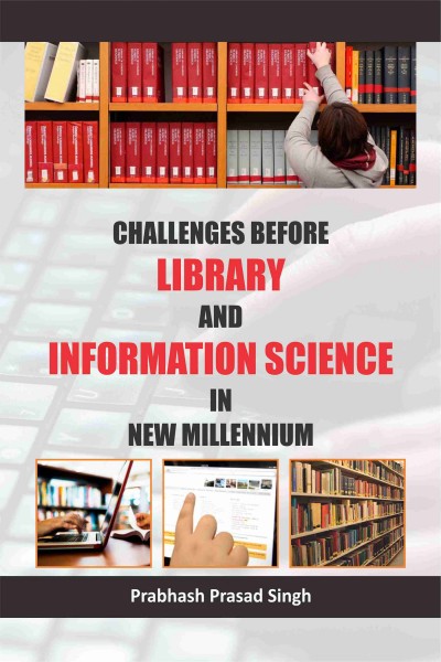 Challenges Before Library & Information Science in New Millennium