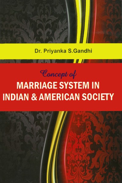 Concept of Marriage System in Indian & American Society