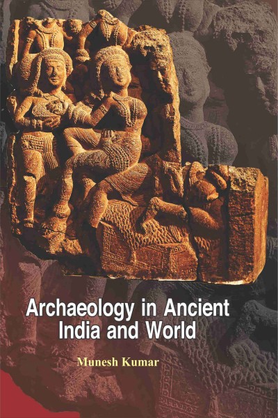 Archaeology in Ancient India & World