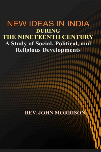 New Ideas in India : During the Nineteenth Century