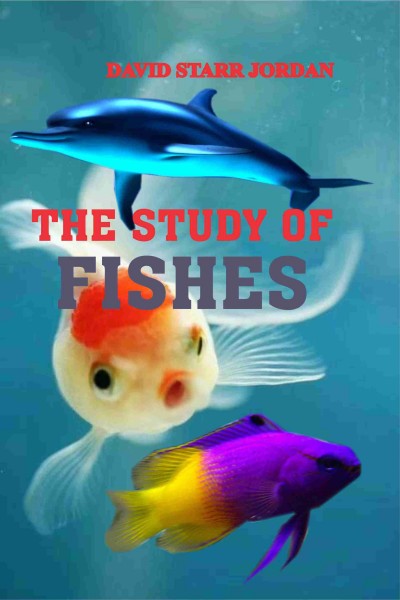 Study of Fishes-in 4 Vols.