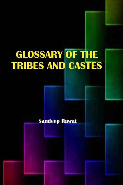 Glossary of the Tribes & Castes