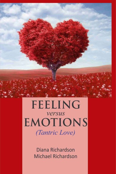 Feeling Versus Emotion : Tantric Love
