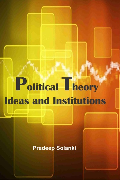 Political Theory : Ideas & Institutions
