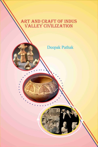 Art & Craft of Indus Valley Civilization