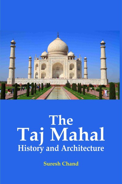 Taj Mahal : History & Architecture