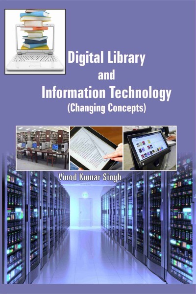 Digital Library & Information Technology- Changing Concepts