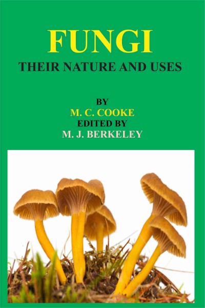 Fungi : Their Nature & Uses
