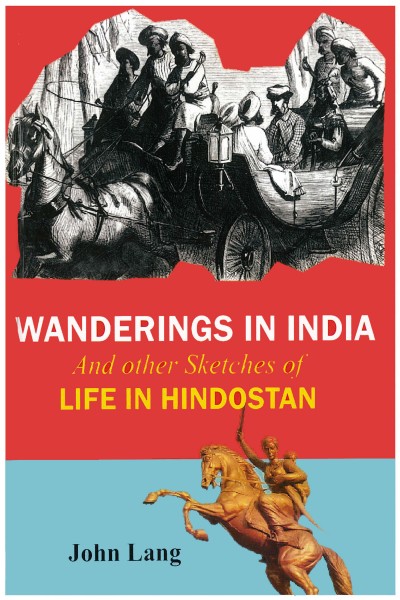 Wanderings in India & Other Sketches of Life in Hindostan