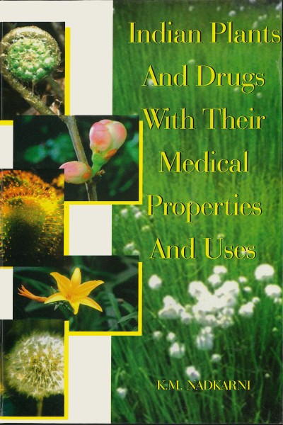 Indian Plants & Drugs with Their Medical Properties & Uses
