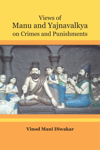 Views of Manu and Yajnavalkya on Crime & Punishment