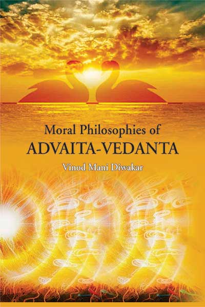 Moral Philosophies of Advaita-Vedanta