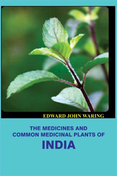 Medicines and Common Medicinal Plants of India
