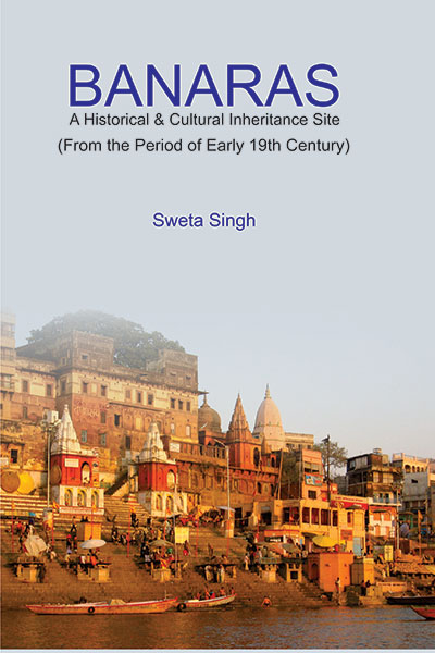 Banaras : A Historical and Cultural Inheritance Site