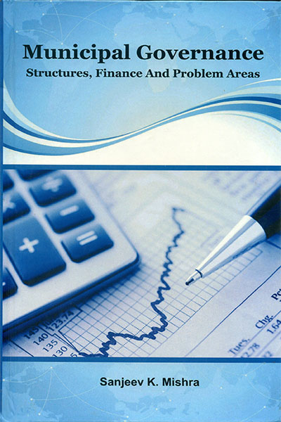 Municipal Governance: Structures, Finance & Problem Areas