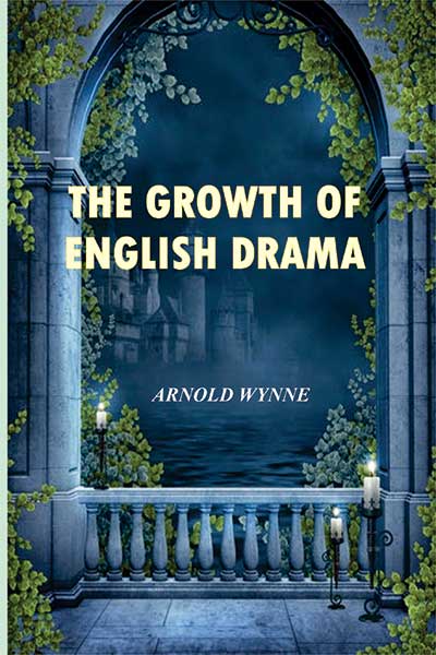 The Growth of English Drama