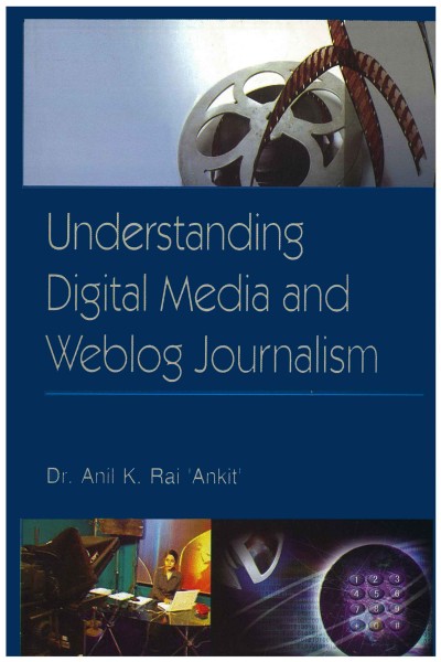 Understanding Digital Media & Weblog Journalism