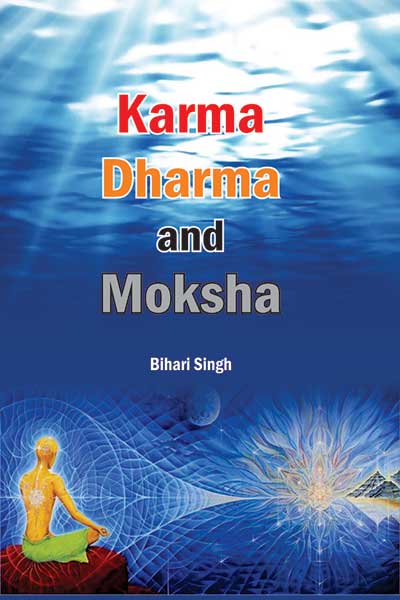 Karma, Dharma and Moksha