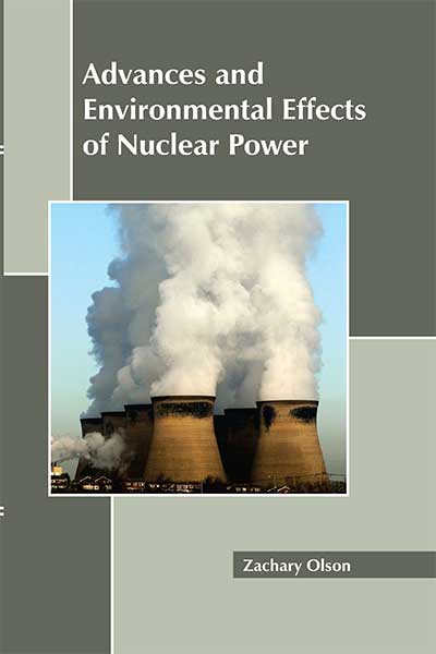 Advances and Environmental Effects on Nuclear Power